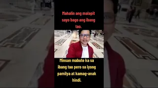 Mahalin ang malapit sayo bago ang ibang tao.