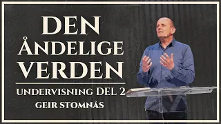 Den åndelige verden (Del 2) | Geir Stomnås | Undervising
