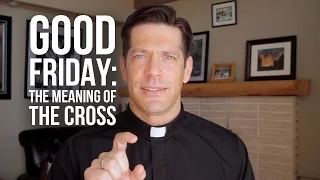 Good Friday: The Meaning of the Cross