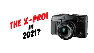 Is The Fuji X-Pro1 Worth Buying In 2021?