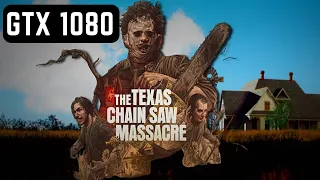 The Texas Chain Saw Massacre - GTX 1080 - Performance Test