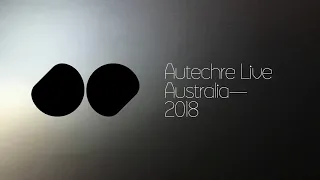 Autechre Live Tasmania 2018 Bootleg