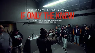 Bfd - If They Only Knew Ft. A-Wax (Behind The Scenes)