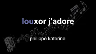 philippe katerine | louxor j'adore | lyrics | paroles | letra |