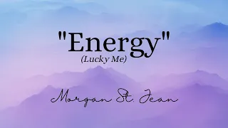 Energy (Lucky) - Morgan St. Jean
