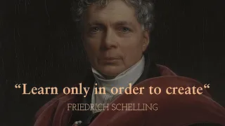 Schelling: “Learn only in order to create”