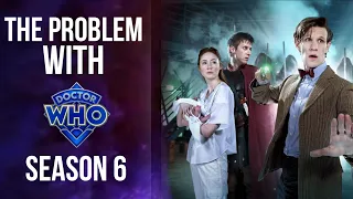 The Problem With Season 6 DOCTOR WHO