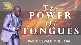 The Power of Tongues | Pastor Evald Mohlaba | CGC | LFM Media