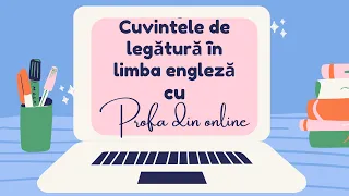 Cuvintele de legatura in limba engleza