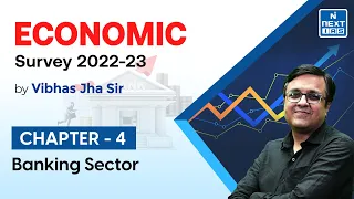 Banking Sector  | Economic Survey | Vibhas Jha Sir | UPSC | NEXT IAS