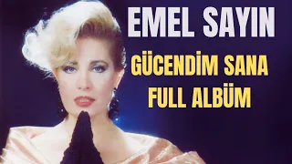 Emel Sayın - Gücendim Sana (Full Albüm)