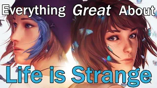 Everything GREAT About Life is Strange!