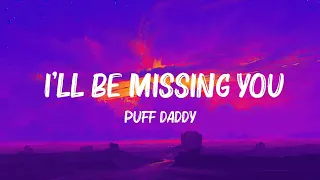 Puff Daddy - I'll Be Missing You (Lyrics) | Rixton,Dua Lipa ,...  | The Best Of Lyrics 2023