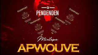 DJ PENDENDEN - MIXTAPE APWOUVE