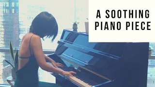 Yify Zhang - A Soothing Piano Piece (Original) [relaxing piano music, calm, chill, peace]