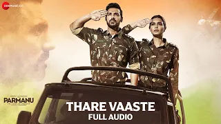 Thare Vaaste - Full Audio | PARMANU:The Story Of Pokhran | John Abraham |Divya Kumar |Sachin - Jigar