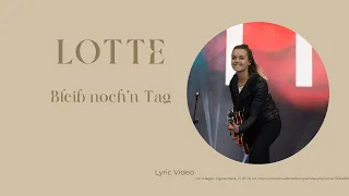 Lyric-Video: Bleib noch 'n Tag von LOTTE