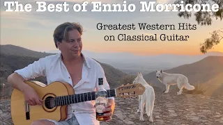 Best of Ennio Morricone - Greatest Hits | Western Movie Themes on Classical Guitar