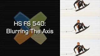 HS FS 540: Blurring The Axis
