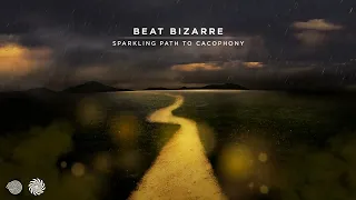 Beat Bizzare - Sparkling Path to Cacophony [Full EP]