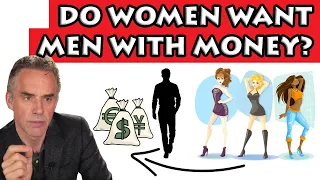 Jordan Peterson - Do Women Want Men With Money?