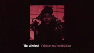 The Weeknd - Price On My Head (Solo)