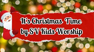 It's Christmas Time by SV Kids Worship