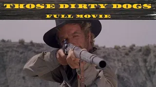 Those Dirty Dogs | Western | Action | Full movie in English