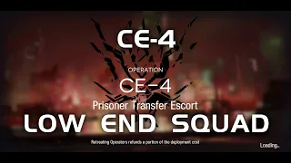 CE-4 | Cargo Escort - Prisoner Transfer Escort | Ultra Low End Squad |【Arknights】