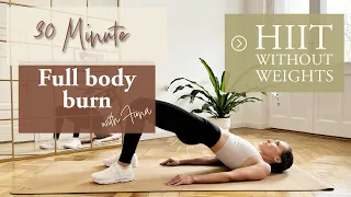 30 MINUTE FULL BODY BURN | HIIT Workout | No Equipment | No Repeat