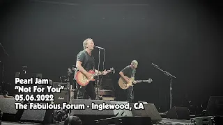 Pearl Jam - Not For You - Live At The Fabulous Forum - 05.06.2022