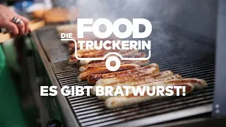 Die Foodtruckerin – Es gibt Bratwurst!