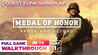 Medal of Honor : Above and Beyond - Full Walkthrough [PART. 1/3] | Quest 2 Link Gameplay