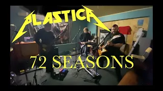 Plastica: 72 Seasons (Metallica cover - Full band)