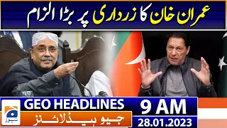 Geo News Headlines 9 AM - Imran Khan's big accusation on Zardari | 28th January 2023