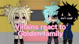 Mha villains react to golden family