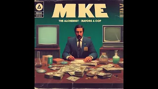 MIKE, Wiki, The Alchemist - Mayors A Cop  Remix prod  by Louis Crouton The Don