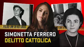 IL DELITTO DELLA CATTOLICA: SIMONETTA FERRERO | True Crime Italia