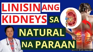 Linisin ang Kidneys sa Natural na Paraan. - Payo ni Doc Willing Ong (Internist and Cardiologist)