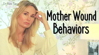THE MOTHER WOUND: BEHAVIORS