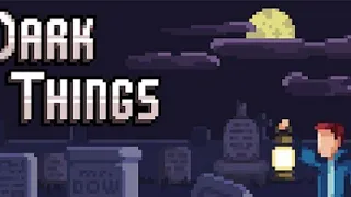 dark things//прохождение//#1