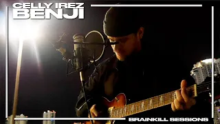 Brainkill Sessions: Live From The Sins (Celly Irez - Benj [Alternate Version])
