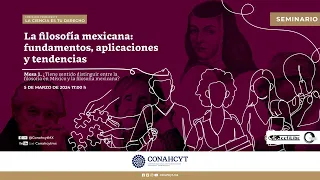 La filosofía mexicana: fundamentos, aplicaciones y tendencias. Mesa 1.