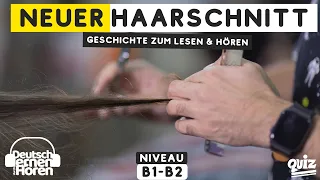 #696 Geschichte zum Lesen & Hören | Thema: Neuer Haarschnitt | Deutsch lernen durch Hören B1-B2