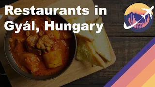 Restaurants in Gyál, Hungary