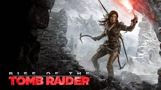 Rise of the Tomb Raider ПЕРВЫЙ ВЗГЛЯД