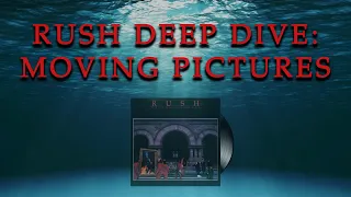 Rush Deep Dive: Moving Pictures