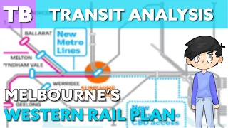 Melbourne's western rail plan | Transit Analysis