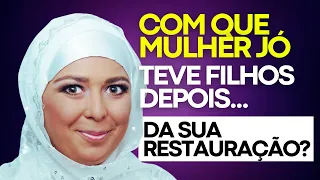 JÓ TEVE UMA SEGUNDA ESPOSA QUANDO FOI RESTAURADO?