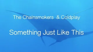 【洋楽和訳】The Chainsmokers & Coldplay - Something Just Like This（Lyrics）